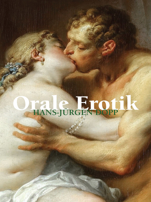 Title details for Orale Erotik by Hans-Jürgen Döpp - Available